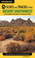 Scats and Tracks of the Desert Southwest: A Field Guide to the Signs of 70 Wildlife Species