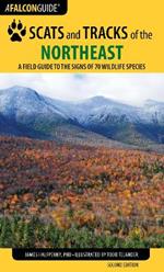 Scats and Tracks of the Northeast: A Field Guide to the Signs of 70 Wildlife Species