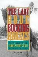Lady Rode Bucking Horses: The Story of Fannie Sperry Steele, Woman of the West