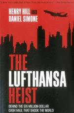 The Lufthansa Heist: Behind the Six-Million-Dollar Cash Haul That Shook the World