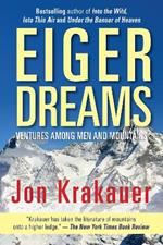 Eiger Dreams: Ventures Among Men And Mountains