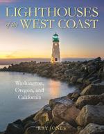 Lighthouses of the West Coast: Washington, Oregon, and California