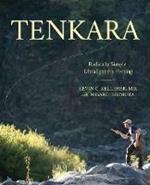 Tenkara: Radically Simple, Ultralight Fly Fishing