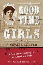 Good Time Girls of Nevada and Utah: A Red-Light History of the American West