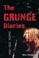 The Grunge Diaries: Seattle, 1990–1994