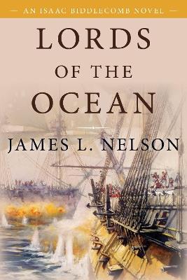 Lords of the Ocean: An Isaac Biddlecomb Novel - James L. Nelson - cover