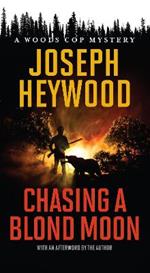 Chasing a Blond Moon: A Woods Cop Mystery