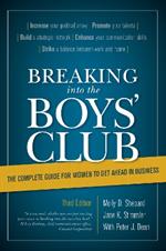 Breaking into the Boys' Club: The Complete Guide for Women to Get Ahead in Business