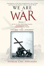 We Are at War Book 7: The End Time Judgment