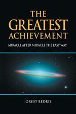 The Greatest Achievement: Miracle After Miracle the Easy Way