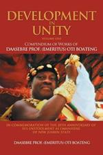 Development in Unity Volume One: Compendium of Works of Daasebre Prof. (Emeritus) Oti Boateng