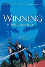 Winning in Job Interviews: A Psychological Perspective