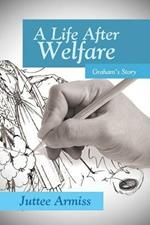 A Life After Welfare: Graham's Story