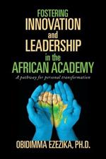 Fostering Innovation and Leadership in the African Academy: A Pathway for Personal Transformation