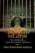 Robben Island: The Memoirs of Dan Zwelonke Mdluli