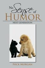 No Sense of Humor: Next Generation