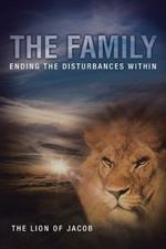 The Family: Ending the Disturbances Within