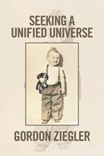 Seeking a Unified Universe