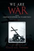 WE ARE AT WAR Book 9: Over (CONFLICTS BETWEEN FAITH AND PEACE) Book 9