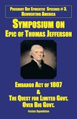 Symposium on Epic of Thomas Jefferson: Embargo Act of 1807 & the Quest for Limited Government Over Big Government