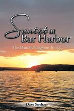 Sunset at Bar Harbor: The Dan McNaughton Trilogy