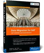 Data Migration for SAP: SAP S/4HANA and Cloud Solutions