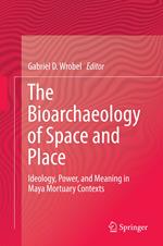 The Bioarchaeology of Space and Place