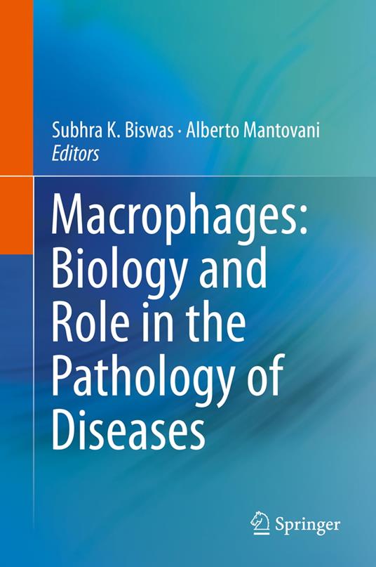 Macrophages: Biology and Role in the Pathology of Diseases