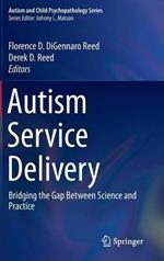 Autism Service Delivery: Bridging the Gap Between Science and Practice