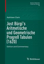 Jost Bürgi's Aritmetische und Geometrische Progreß Tabulen (1620)