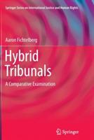 Hybrid Tribunals: A Comparative Examination