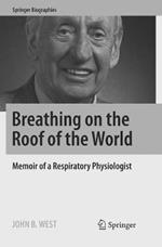 Breathing on the Roof of the World: Memoir of a Respiratory Physiologist