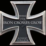 Where the Iron Crosses Grow