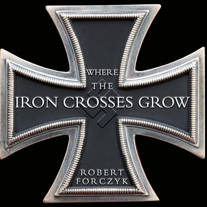 Where the Iron Crosses Grow