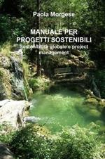 MANUALE PER PROGETTI SOSTENIBILI Sostenibilita globale e project management