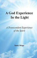 A God Experience In the Light: A Transcendent Experience of the Spirit