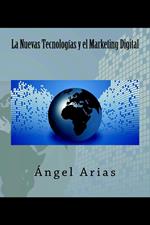 La Nuevas Tecnologías y el Marketing Digital