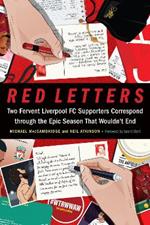 Red Letters: Two Fervent Liverpool FC Supporters Correspond through the Epic Season That Wouldn't End