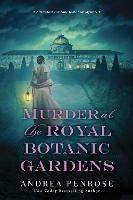 Murder at the Royal Botanic Gardens: A Riveting New Regency Historical Mystery 