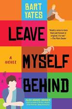 Leave Myself Behind: A Coming of Age Novel with Sharp Wit