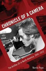 Chronicle of a Camera: The Arriflex 35 in North America, 1945-1972