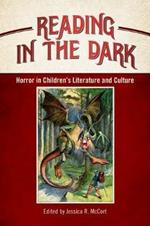 Reading in the Dark: Horror in Children's Literature and Culture