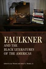 Faulkner and the Black Literatures of the Americas