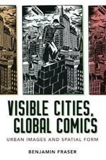 Visible Cities, Global Comics: Urban Images and Spatial Form