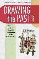 Drawing the Past, Volume 1: Comics and the Historical Imagination in the United States