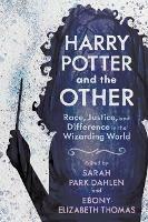 Harry Potter and the Other: Race, Justice, and Difference in the Wizarding World