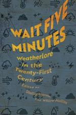 Wait Five Minutes: Weatherlore in the Twenty-First Century