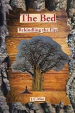 The Bed: Rekindling the Fire