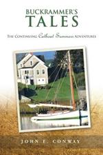 Buckrammer's Tales: The Continuing Catboat Summers Adventures