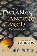 The Parables of Ancient Earth: The Second Scroll: The Cyclops of Calidron